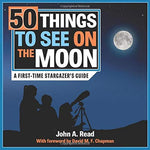 50 Things To See On The Moon by John A. Read