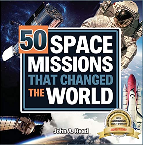 50 Space Missions That Changed The World By John A. Read - All-Star Telescope Canada - For All Things Astro, Binoculars, and Science | 50 Space Missions That Changed the World by John A. Read