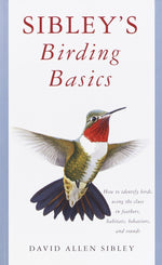 Sibley's Birding Basics : Comment identifier les oiseaux, utiliser les indices dans les plumes, les habitats, les comportements et les sons (9780375709661)