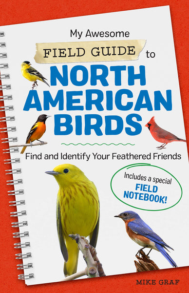 My Awesome Field Guide to North American Birds: Find and Identify Your Feathered Friends (9781648763540) | My Awesome Field Guide to North American Birds: Find and Identify Your Feathered Friends (9781648763540)