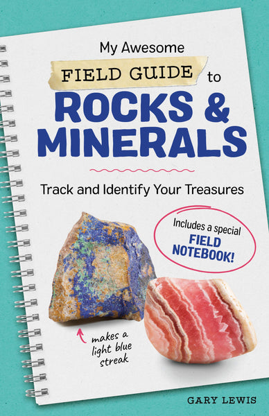My Awesome Field Guide to Rocks and Minerals: Track and Identify Your Treasures (9781641525954) | My Awesome Field Guide to Rocks and Minerals: Track and Identify Your Treasures (9781641525954)